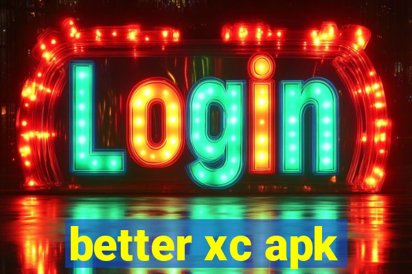 better xc apk